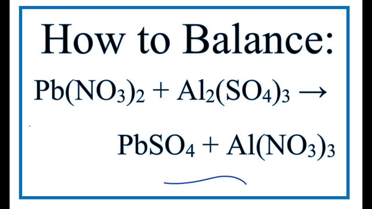 How to Balance Pb(NO3)2 + Al2(SO4)3 = PbSO4 + Al(NO3)3