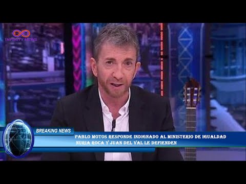 Pablo Motos responde indignado al Ministerio de Igualdad  Nuria Roca y Juan del Val le defienden