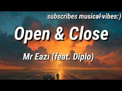 Mr Eazi - Open & Close ( feat. Diplo) // lyrics//