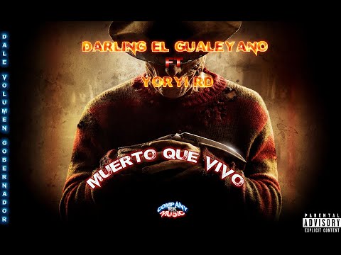 @DALEVOLUMENGOBERNADOR PRESENTA - MUERTO QUE VIVO - DARLING EL GUALEYANO FT YORYI RD