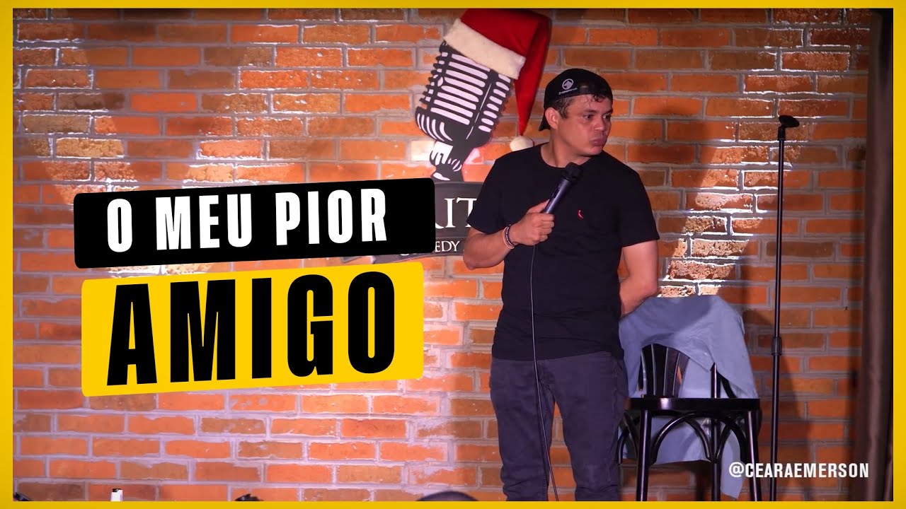 Emerson Ceará - O meu pior amigo
