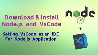 How to Install Node Js in Windows 10 &amp; set VsCode for NodeJs as an IDE - Node Js Tutorial 2019