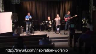 Inspiration Worship - Spontaneous  - 6-15-15