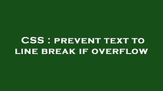 CSS : prevent text to line break if overflow