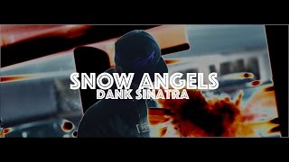 SNOW ANGELS - Dank Sinatra