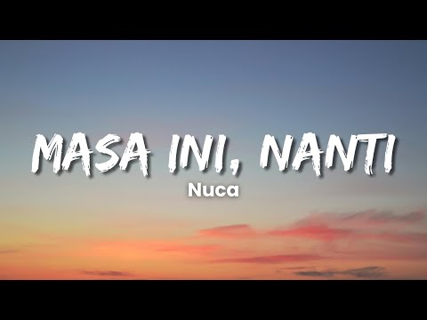 Nuca - MASA INI, NANTI, DAN MASA INDAH LAINNNYA (Lyric Video)