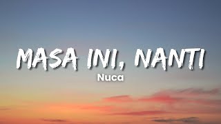 Download lagu Nuca - MASA INI, NANTI, DAN MASA INDAH LAINNNYA (Lyric Video) mp3