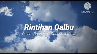 Download lagu Rintihan Qalbu - Qalam Band feat. Rafidah Ibrahim (lirik) mp3 Download lagu Rintihan Qalbu - Qalam Band feat. Rafidah Ibrahim (lirik) mp3