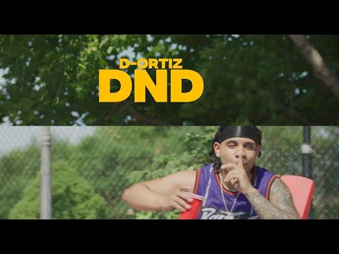 D Ortiz  - DND (Official Video)