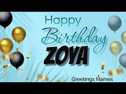 ZOYA Birthday Song – Happy Birthday Zoya