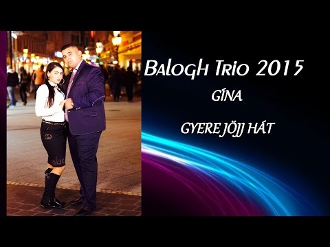 Balogh Trió 2015-Gina-Gyere jöjj hát ZGmusic