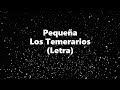 Pequeña - Los Temerarios - Letra 🎶, Pequeña letra los temerarios