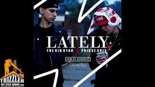 The Kid Ryan x Prince Sole - Lately [Thizzler.com]