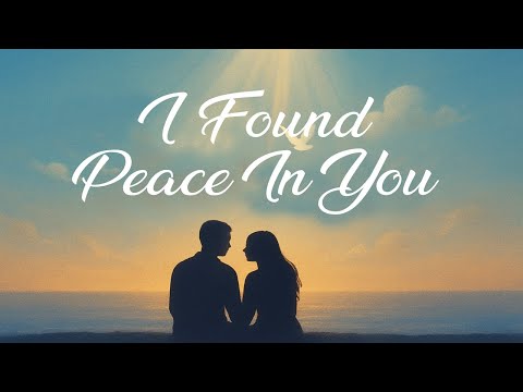 I Found Peace in You (LYRICS) | Godly Love Song for Lovers | This Song Will Touch Your Spirit