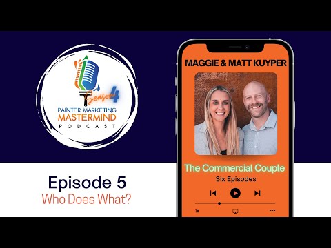 Maggie and Matt Kuyper of Harpeth Painting Ep 5 - Who Does What?