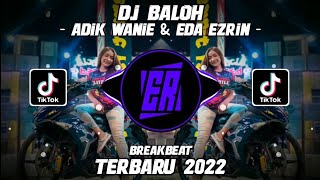 Download lagu DJ BALOH | ADIK WANIE & EDA EZRIN | BREAKBEAT TERBARU 2022 mp3 Download lagu DJ BALOH | ADIK WANIE & EDA EZRIN | BREAKBEAT TERBARU 2022 mp3