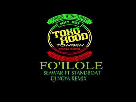 TOKOHOOD X FO'ILOLE X DJ NOYA REMIX 2017