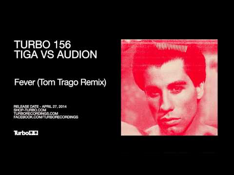 Tiga VS Audion - Fever (Tom Trago Remix)