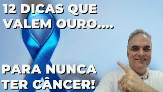 12 Dicas de ouro, para nunca pegar câncer!