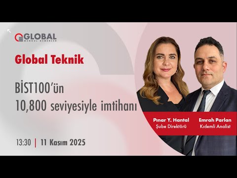 Global Teknik | BİST100’ün 10.820 seviyesiyle imtihanı
