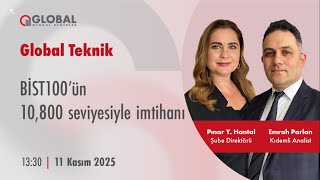Global Teknik | BİST100’ün 10.820 seviyesiyle imtihanı