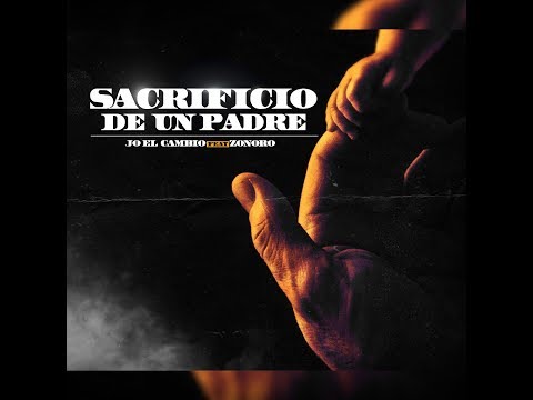 Video Sacrificio De Un Padre (Letra) de Jo El Cambio