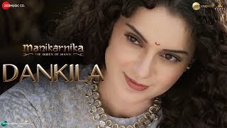 Dankila | Manikarnika | Kangana Ranaut | Prajakta Shukre, Shrinidhi Ghatate, Siddharth M & Arunaja
