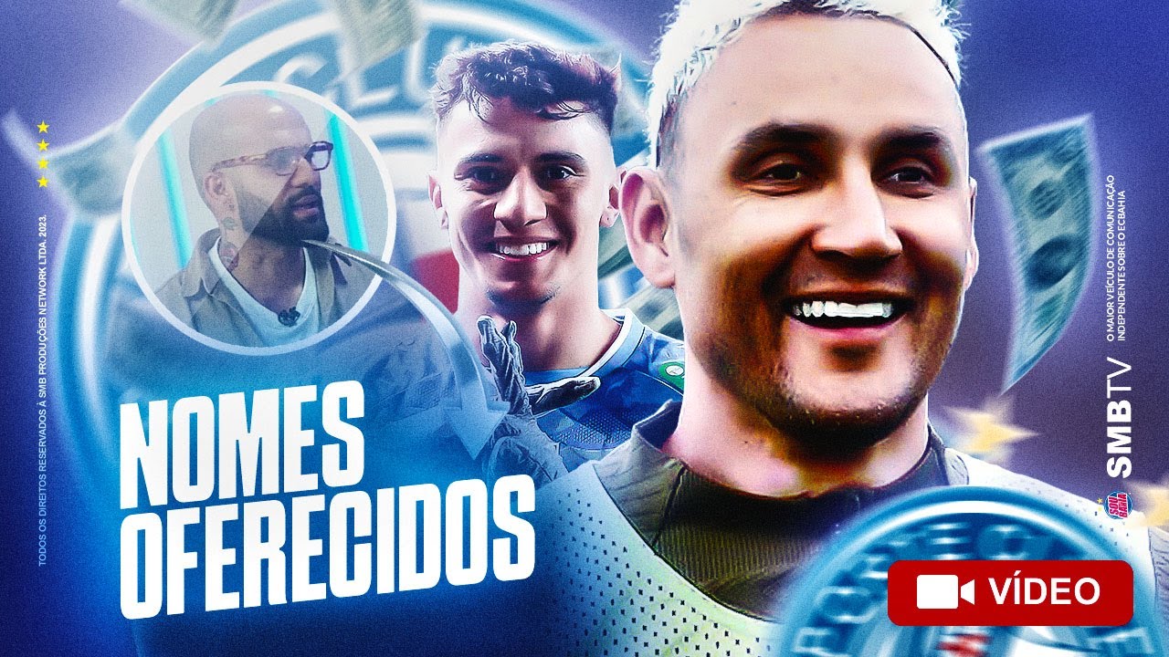 🚨😳 AGORA: KEYLOR NAVAS E MATUAN SÃO OFERECIDOS AO BAHIA, QUE ANALISA, REVELA CAIO LEONY!