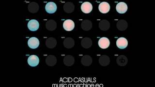 Acid Casuals -  Music Maschine (Deadset Remix)