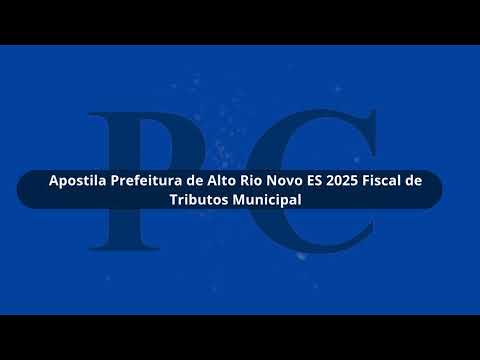 Apostila Prefeitura de Alto Rio Novo ES 2025 Fiscal de Tributos Municipal