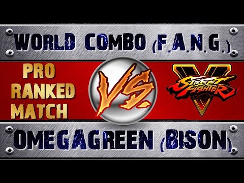 Street Fighter 5 WORLD_COMBO (F.A.N.G.) VS OMEGAGREEN (BISON) PRO RANKED MATCH - VER 1.01 HD