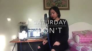 J. Saturday - I Won't [H.E.R. Cover]