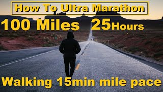 How To Ultra Marathon: Walking, Training to walk fast. Relentless Forward Progress