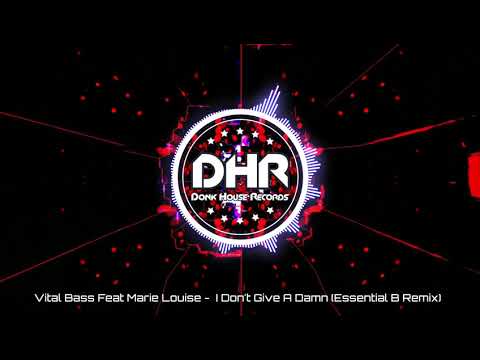 Vital Bass Feat Marie Louise -  I Don't Give A Damn (Essential B Remix) - DHR