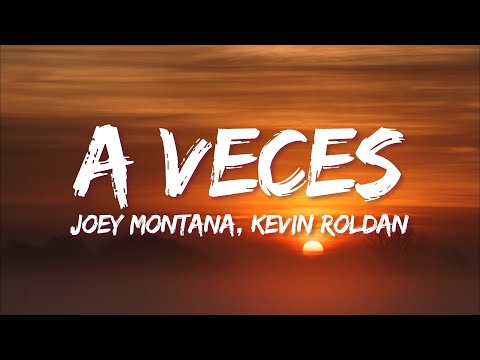 Joey Montana, Kevin Roldan - A veces (LETRA)