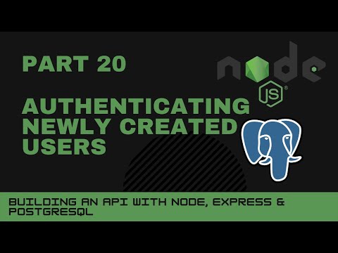 Javascript Projects Node Express Postgres Api Part 20 Authenticating Newly Created Users