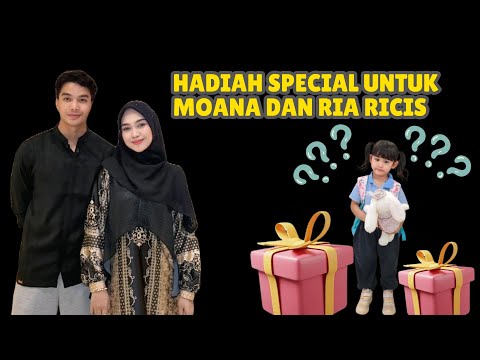 HADIAH SPECIAL UNTUK MOANA DAN RIA RICIS