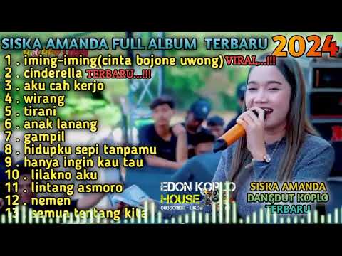 CINTA BOJONE UWONG (IMING-IMING)//SISKA AMANDA FULL ALBUM TERBARU 2024//RINDU BOJONE UWONG