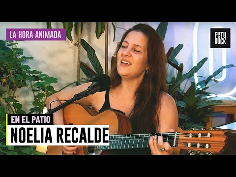 NOELIA RECALDE EN EL PATIO | en LA HORA ANIMADA