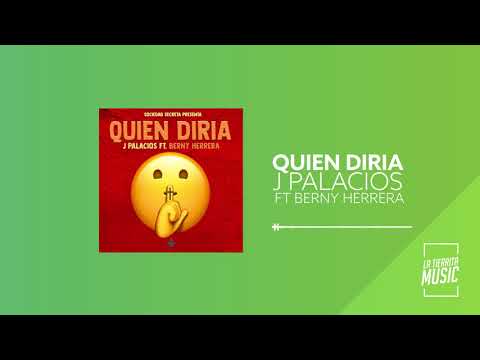 J Palacios - Quien Diria (Feat. Berny Herrera) #talentosantodomingueño