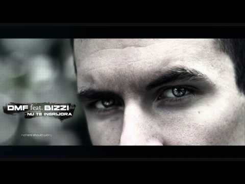 DMF & Bizzi - Nu te ingrijora