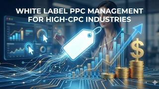 White Label PPC for High CPC Industries: Legal Finance and SaaS Advertising Strategy 2026