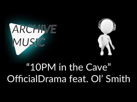 OfficialDrama feat. Ol Smith - “10PM in the Cave” (2017) via ArchiveMusic