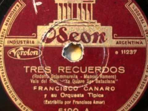 Tres Recuerdos - Francisco Canaro Canta Francisco Amor (1941)