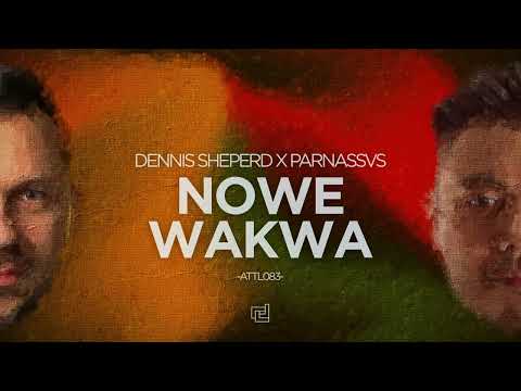 Dennis Sheperd x Parnassvs - Nowe Wakwa