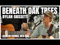 Beneath Oak Trees - Dylan Gossett (Acoustic Tutorial with Tabs)