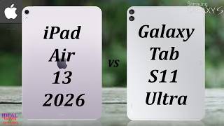 iPad Air 13 2026 vs Samsung Tab S11 Ultra Which Reigns Supreme