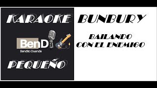 KARAOKE BAILANDO CON EL ENEMIGO. BUNBURY