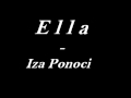 Ella - Iza Ponoci   █▬█ █ ▀█▀