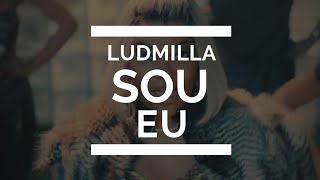 Ludmilla - Sou eu (legendado)